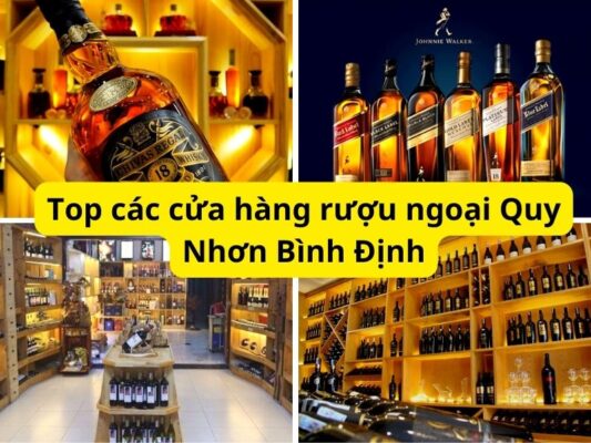 Top các địa chỉ mua rượu ngoại Quy Nhơn Bình Định