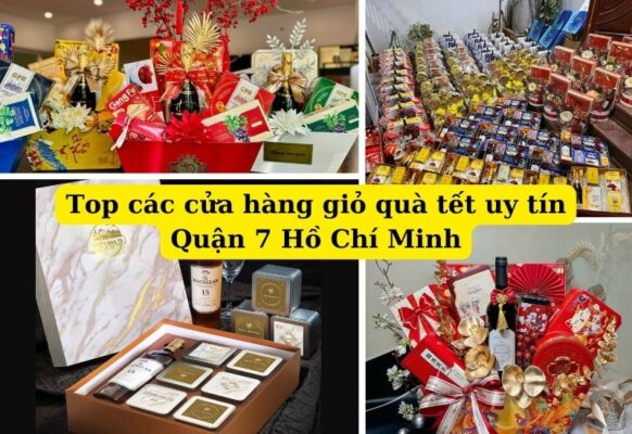 Review các cửa hàng chuyên cung cấp sỉ và lẻ giỏ quà tết Quận 7